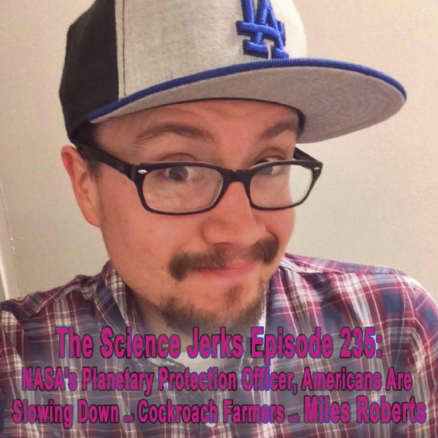 235: Miles Roberts on NASA's Planetary Protection Officer, Americans Getting Slower and The Cockroaches & The Bees